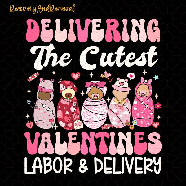 Delivering The Cutest Valentine Png, Labor And Delivery Valentine Png, Delivering Sweethearts L & D Nurse Png, Labor And Delivery Nurse Png