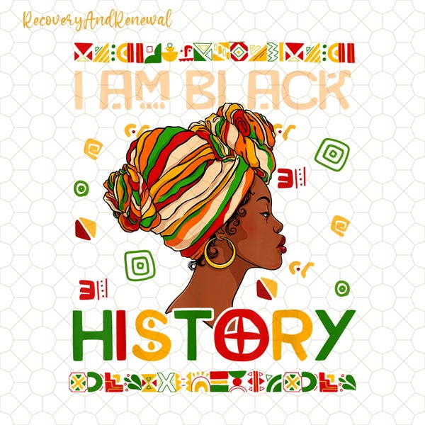 I Am Black History Png, Black History Month Png, African American For Womens, BlackGirls Gift Png, Black Queen Png, Black Women Matter