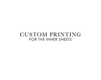 Custom printing for the inner sheets