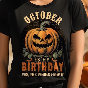 October Is My Birthday Yes The Whole Month Pumpkin Halloween Short-Sleeve Unisex T-Shirt