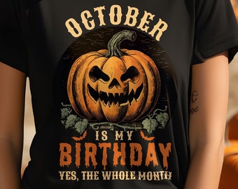 October Is My Birthday Yes The Whole Month Pumpkin Halloween Short-Sleeve Unisex T-Shirt