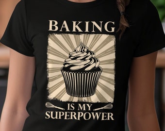 Baking Is My Superpower Lustiges Baker Kurzärmeliges Unisex-T-Shirt