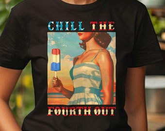 Chill The Fourth Out, Retro 4th Of July, Funny Fourth Of July, Patriotic Shirt, USA T-Shirt, American Flag Shirt Unisex T-Shirt, Sweatshirt