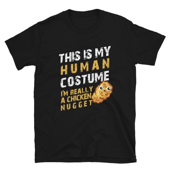 This Is My Human Costume Chicken Nugget Halloween Lazy Easy T-Shirt This Is My Human Costume Chicken Nugget Halloween Lazy Easy T-Shirt
