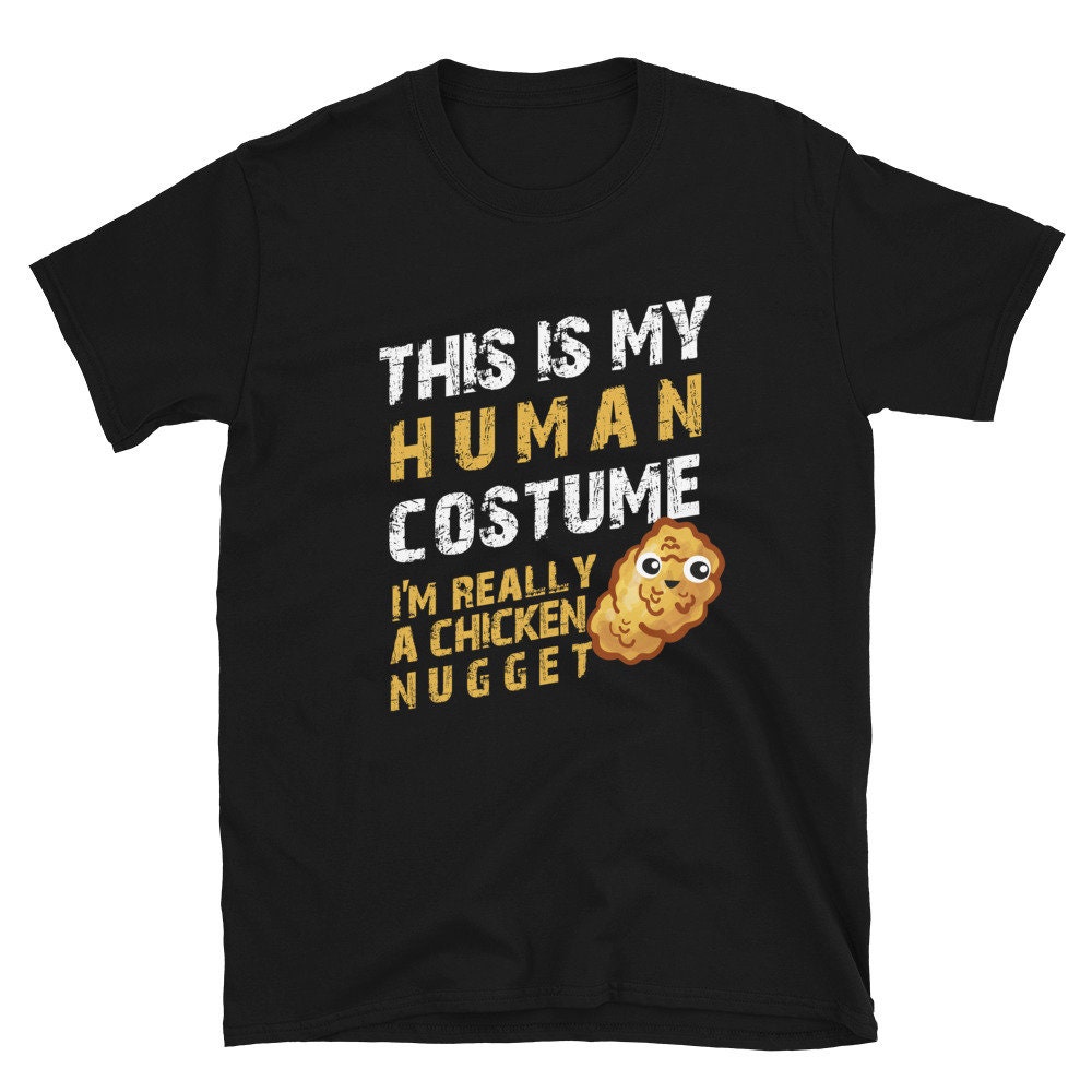 This Is My Human Costume Chicken Nugget Halloween Lazy Easy T-Shirt This Is My Human Costume Chicken Nugget Halloween Lazy Easy T-Shirt