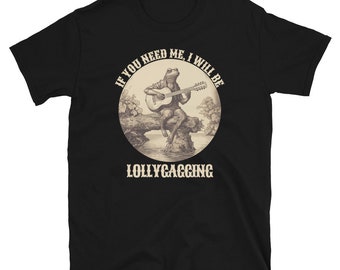 Om du behöver mig kommer jag att vara Lollygagging groda som spelar gitarr kortärmad t-shirt unisex