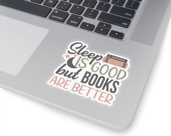 Sleep Is Good But Books Are Better Sticker, Book Lover, Books Lover, Gift For Her, Gift For Book Lover, Bookish Sticker, Laptop Sticker