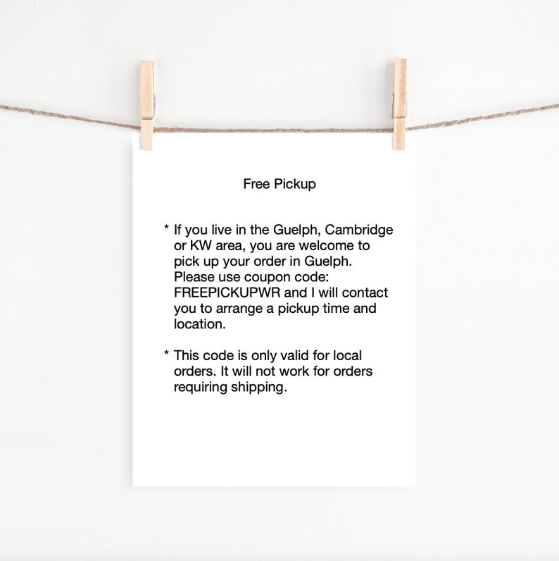 May include: A white paper with black text outlining a free pickup offer for orders in Guelph, Cambridge, or KW area. The text includes a coupon code: FREEPICKUPWR.