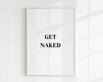 GET NAKED digital download file decor for the bathroom funny bathroom bathroom poster get naked wall art get naked sign preppy poster