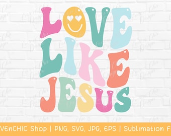 Amor como Jesús Svg, Png, Diseño de Sublimación Cristiana, Descarga Digital, Archivo para Circut