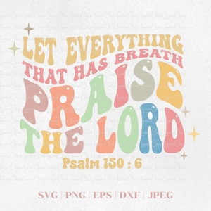 Christian SVG, PNG, Praise The Lord Svg, Bible Verses Digital Download, Faith PNG, Scripture Sublimation Design