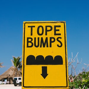 Tope Bumps Sign Cozumel, Mexico