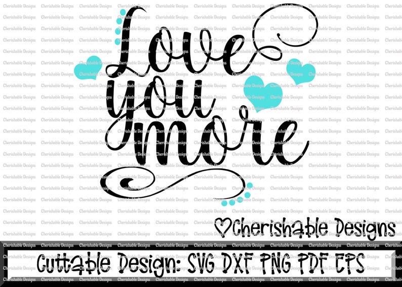 Download Love You More SVG File For Use With Your Silhouette Studio | Etsy
