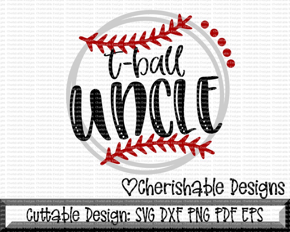 T Ball Svg T Ball Uncle Svg T Ball Cutting File T Ball Svg Etsy