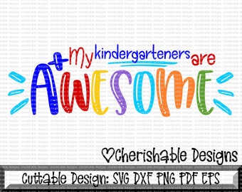 Teacher svg, My Kindergarteners are Awesome svg, Kindergarten svg, Teacher, School svg, Back to School svg, Teacher Tribe svg, , clipart