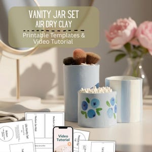 May include: A vanity jar set made of air dry clay. The set includes three cylindrical jars in shades of blue, one with a blueberry design. The jars hold makeup brushes and cotton swabs. The image also shows printable templates and a video tutorial.