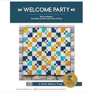 Welcome Party Quilt Pattern PDF Download - Beginner Friendly, Easy and Fast Sewing in Baby, Lap, Throw, Twin, Queen, and King sizes.