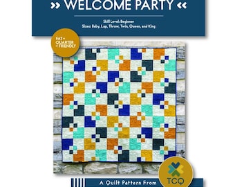 May include: A quilt pattern titled Welcome Party with a beginner skill level for baby, lap, throw, twin, queen, and king sizes. The quilt features a grid of squares in shades of blue, teal, orange, yellow, and white with a fat quarter friendly label.