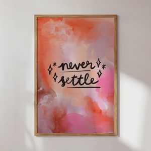 Poster "Non accontentarti mai" / Citazioni motivazionali tipografiche / Arte murale colorata / Lettering a mano colorato / Stampabile digitale