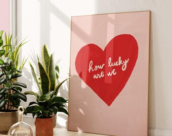 How Lucky Are We Print: Colorful Heart Poster, Dopamine Decor (Digital Download)