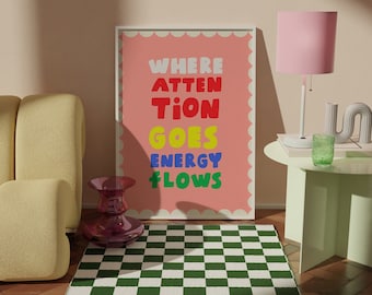 Where Attention Goes Energy Flows Poster | Colorful Wall Art Quotes | Motivational Quote Print | Printable Digital