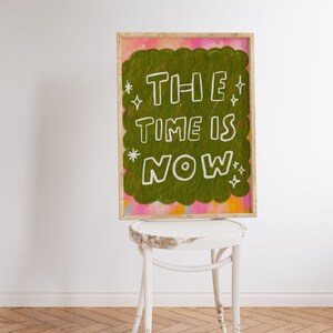 The Time Is Now Poster Motivational Quotes Typography Colorful Wall Art Pink Self Love Print Printable Digital image 2