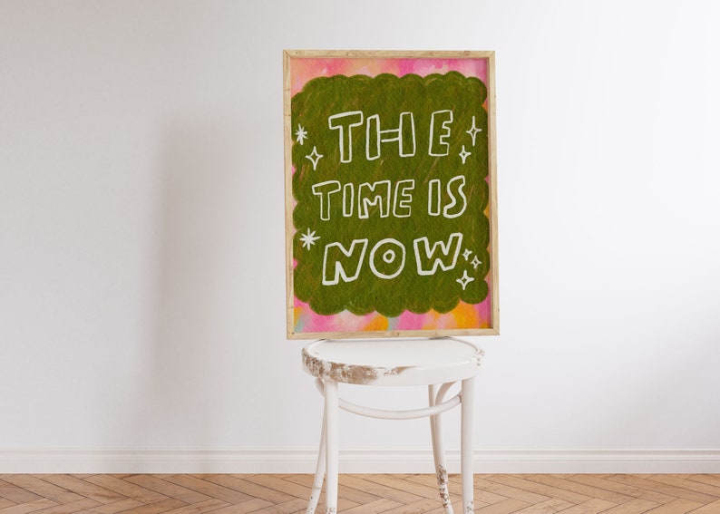 The Time Is Now Poster Motivational Quotes Typography Colorful Wall Art Pink Self Love Print Printable Digital image 2