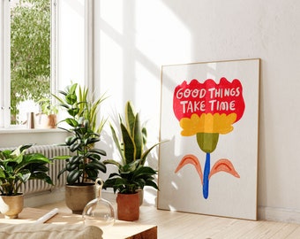 Motivational Quotes Good Things Take Time Poster | Colorful Wall Art | Floral Quote Print | Printable Digital