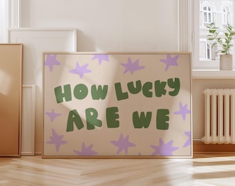 How Lucky Are We Print: Hand Drawn Dopamine Decor (Digital Download)