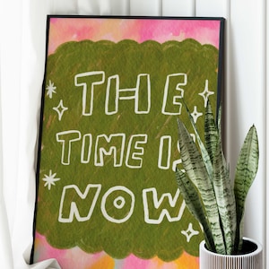 The Time Is Now Poster Motivational Quotes Typography Colorful Wall Art Pink Self Love Print Printable Digital image 5