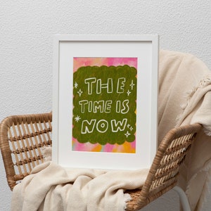 The Time Is Now Poster Motivational Quotes Typography Colorful Wall Art Pink Self Love Print Printable Digital image 9