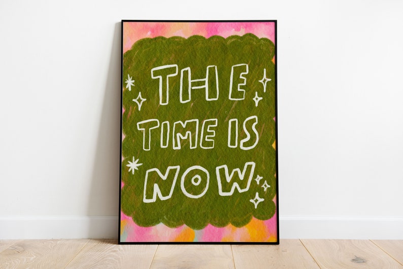 The Time Is Now Poster Motivational Quotes Typography Colorful Wall Art Pink Self Love Print Printable Digital image 8