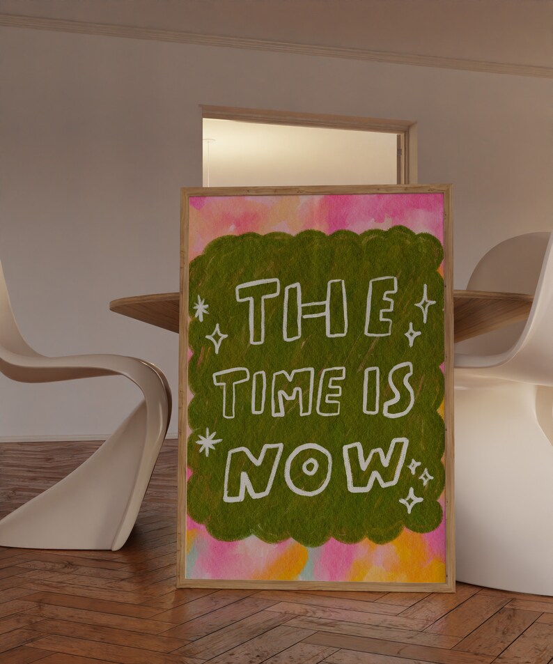 The Time Is Now Poster Motivational Quotes Typography Colorful Wall Art Pink Self Love Print Printable Digital image 7