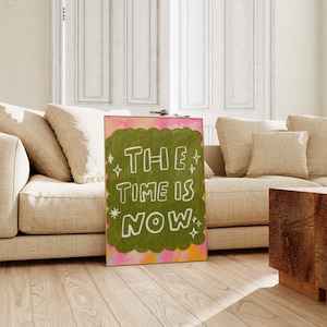 The Time Is Now Poster Motivational Quotes Typography Colorful Wall Art Pink Self Love Print Printable Digital image 1