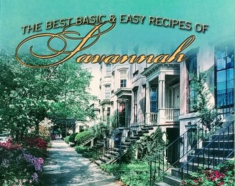 Vintage Cookbook / The Best Basic and Easy Recipes of Savannah / 2000, Souvenir Cookbook / Southern Cuisine / Low Country, Seafood Cuisine