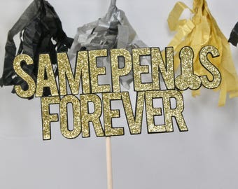 Same Penis Forever Cake Topper – Same Penis Forever Glitter Topper – Bachelorette Party – Bridal Shower Banner – Glitter Banner–Hen Party