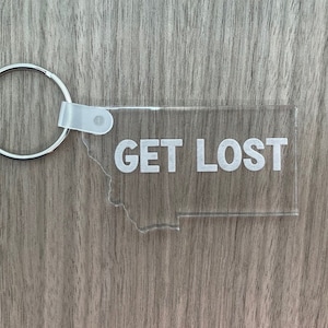 Montana Keychain | Get Lost | Bozeman Montana | Missoula | Made in Montana | Laser Engraved