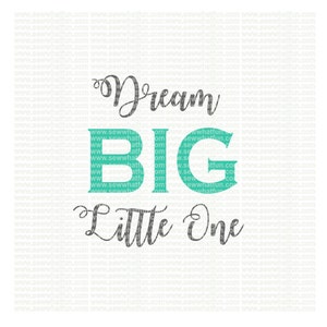 Dream big little one SVG, cutting file, baby, vinyl file, svg, dream big, svg file, cameo file, dream big little one, cricut, baby svg, file