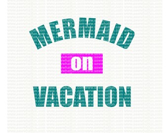 Mermaid on vacation SVG, cutting file, vinyl file, svg, svg file, cameo file, cricut, vacation shirt, cameo, vinyl design, t shirt, vacation