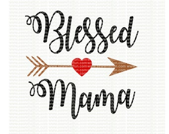 Blessed Mama SVG, cutting file, vinyl file, svg, svg file, cameo file, cricut, mama, blessed mama, tribe, mom, blessed svg file, cameo, mom