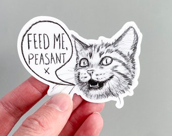Funny Cat Sticker: "Feed Me, Peasant" Waterproof Vinyl Decal