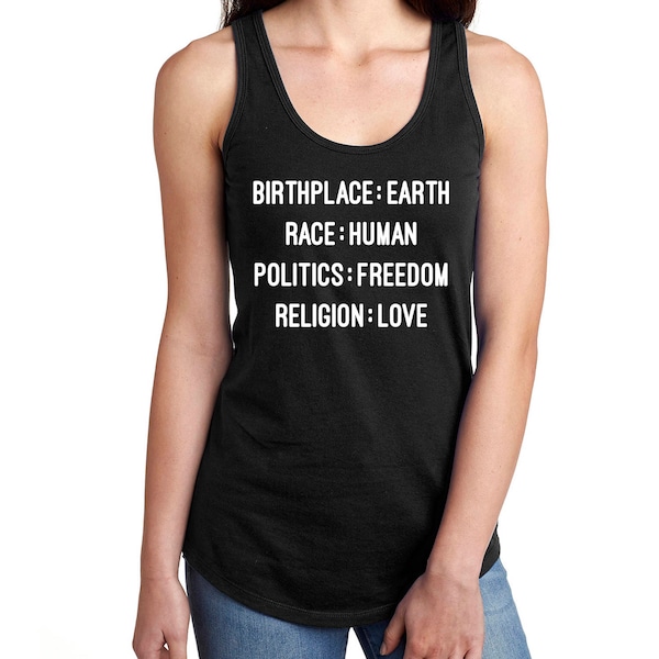 Birthplace-Earth Race-Human Politics-Freedom Religion-Love Women's Tank Top / T-Shirt