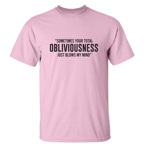 Sometimes Your Total Obliviousness Just Blows My Mind Crewneck - Etsy