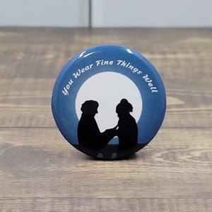 You Wear Fine Things Our Flag Means Death inspired Pin