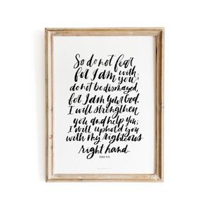 So Do Not Fear For I Am With You, Handwritten Poster, Printable Wall Art, Bible Verse Scripture Calligraphy Art Print, Isaiah 41:10