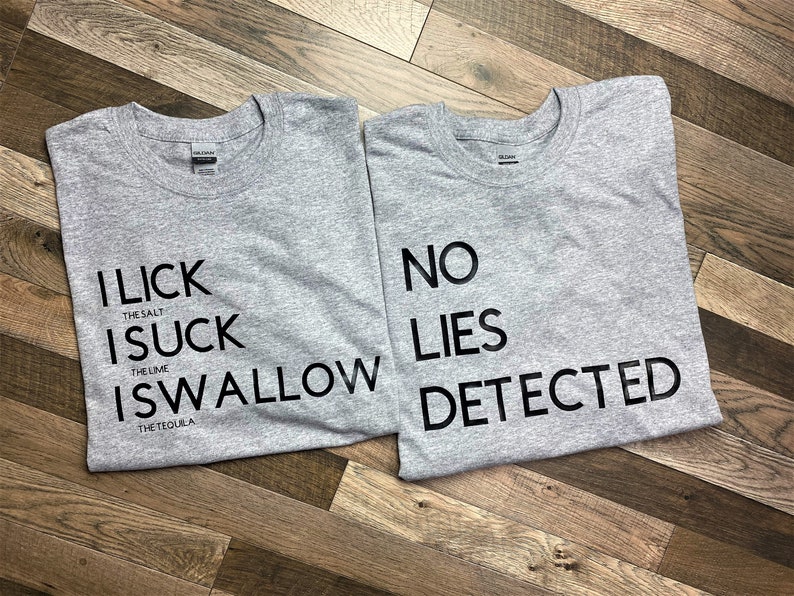 I Lick I Suck I Swallow No Lies Detected Couples Shirts I Lick Etsy