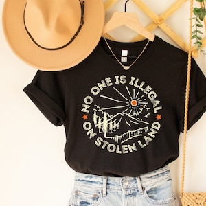 No One is Illegal on Stolen Land Shirt, Antiracist T-Shirt, Pro Immigrant Tee, Human Rights Top, Abolish ICE, Social Justice Activism Gift