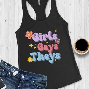 Girls Gays and Theys | Pride Shirt | Pride T Shirt | Lesbian Pride Shirt | Gay Pride Shirt | LGBTQ Pride Shirt | Pride Shirts Women