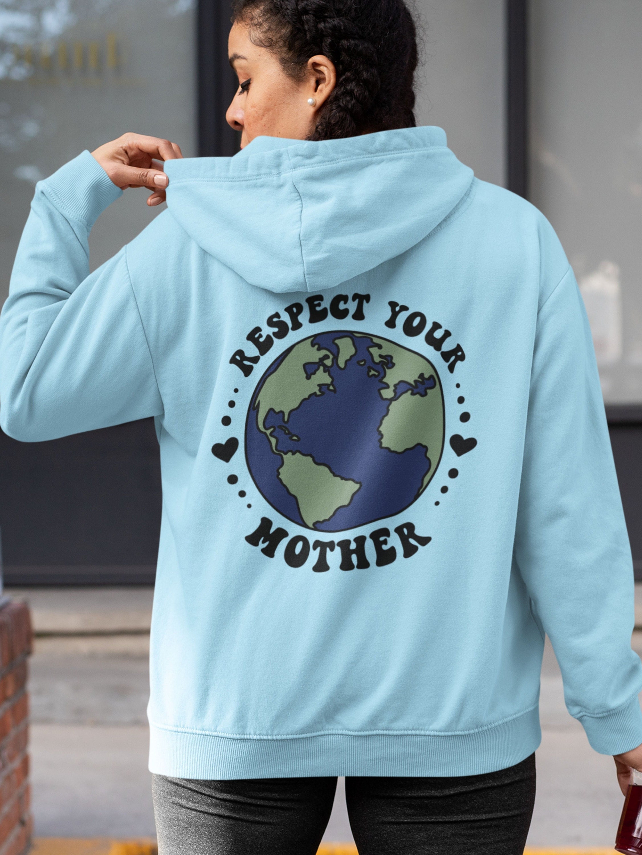 Respect Your Mother Hooded Sweatshirt Mother Earth