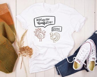 Funny Vegan Thanksgiving day Tshirt, Funny Thanksgiving shirt, Funny Holiday shirt, Vegan Thanksgiving, Funny Vegan Shirt, Vegan Humor